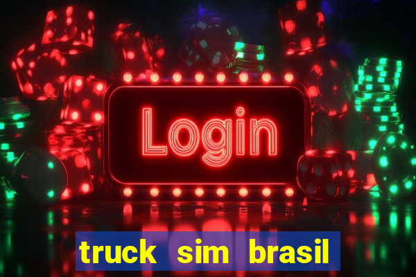 truck sim brasil dinheiro infinito